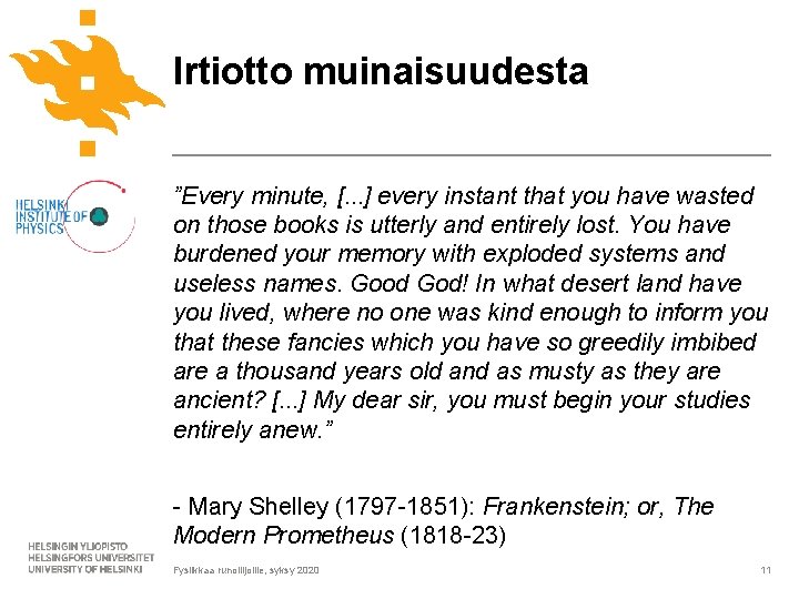 Irtiotto muinaisuudesta ”Every minute, [. . . ] every instant that you have wasted