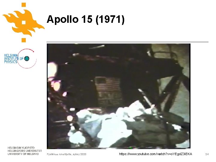 Apollo 15 (1971) Fysiikkaa runoilijoille, syksy 2020 https: //www. youtube. com/watch? v=o. YEgd. Z