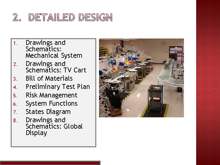 1. 2. 3. 4. 5. 6. 7. 8. Drawings and Schematics: Mechanical System Drawings