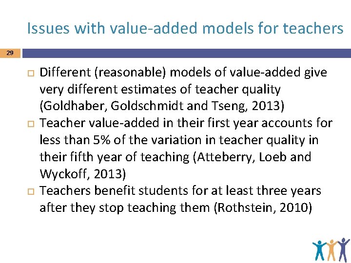 Issues with value-added models for teachers 29 Different (reasonable) models of value-added give very