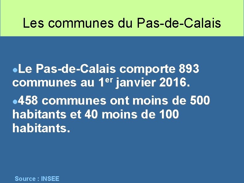 Les communes du Pas-de-Calais Le Pas-de-Calais comporte 893 communes au 1 er janvier 2016.