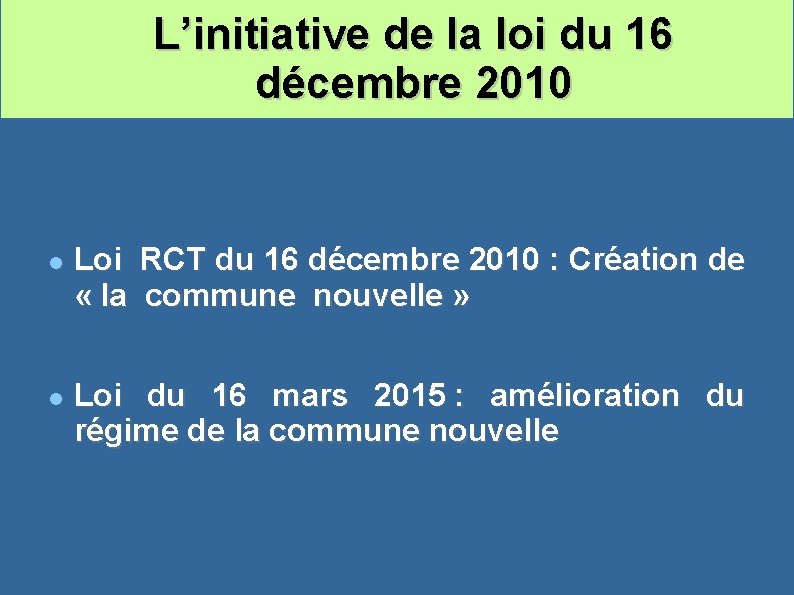 L’initiative de la loi du 16 décembre 2010 Loi RCT du 16 décembre 2010