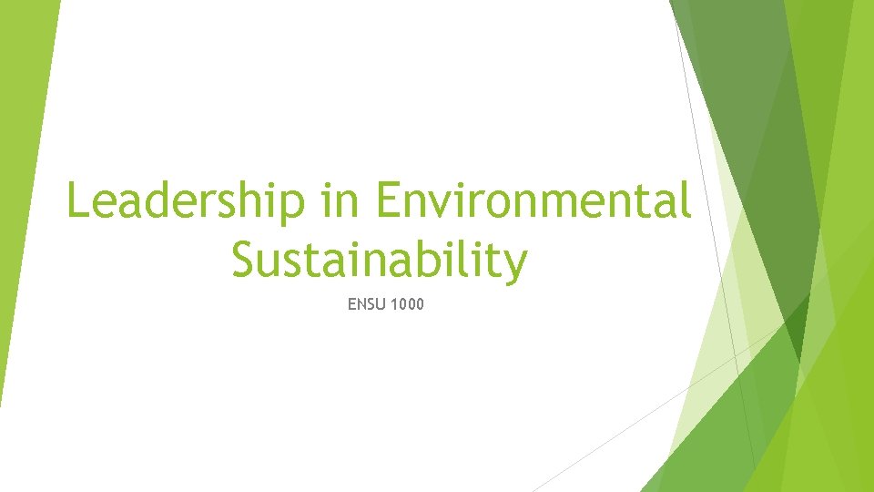Leadership in Environmental Sustainability ENSU 1000 