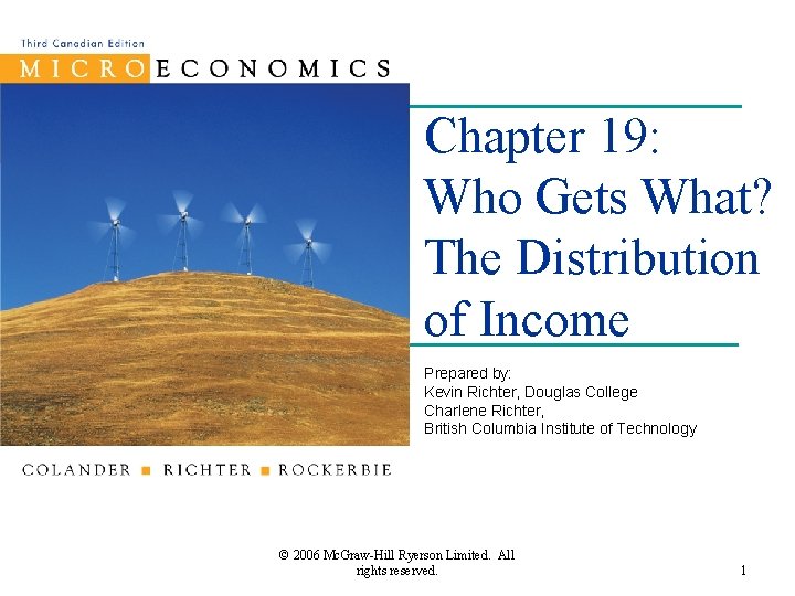 Chapter 19: Who Gets What? The Distribution of Income Prepared by: Kevin Richter, Douglas