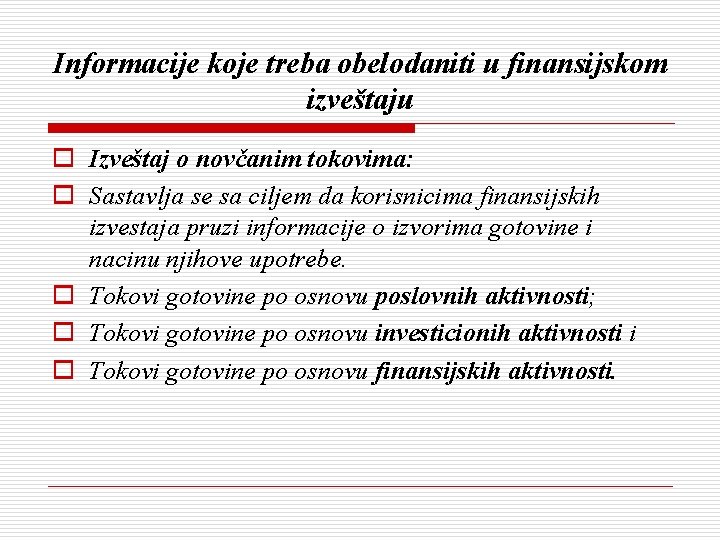 Informacije koje treba obelodaniti u finansijskom izveštaju o Izveštaj o novčanim tokovima: o Sastavlja