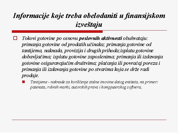 Informacije koje treba obelodaniti u finansijskom izveštaju o Tokovi gotovine po osnovu poslovnih aktivnosti