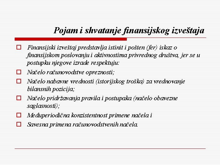 Pojam i shvatanje finansijskog izveštaja o Finansijski izveštaj predstavlja istinit i pošten (fer) iskaz