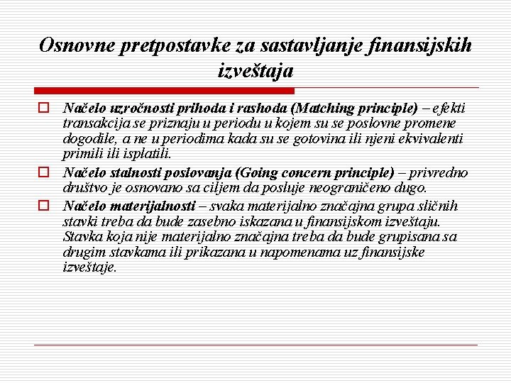 Osnovne pretpostavke za sastavljanje finansijskih izveštaja o Načelo uzročnosti prihoda i rashoda (Matching principle)