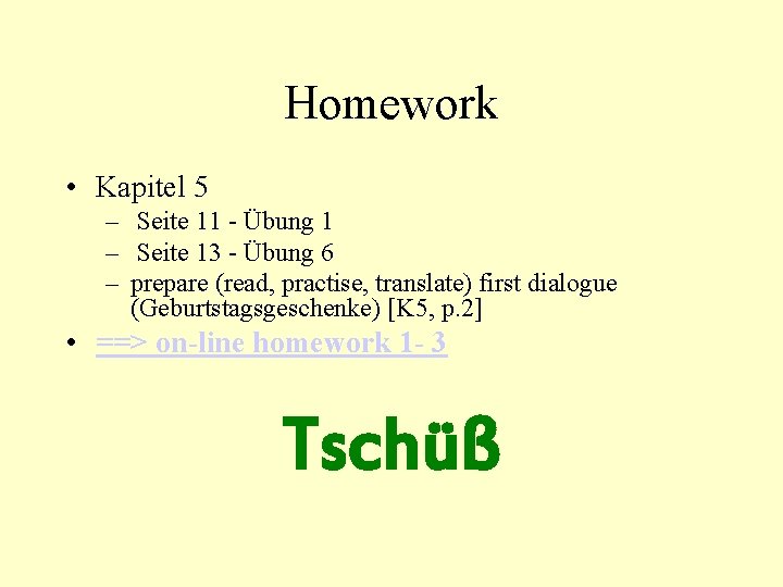 Homework • Kapitel 5 – Seite 11 - Übung 1 – Seite 13 -