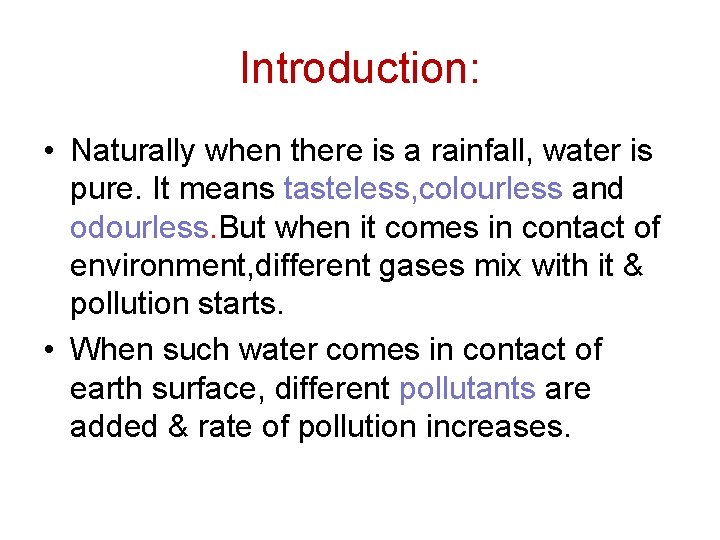 Introduction Naturally when there is a rainfall water