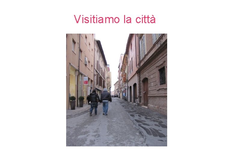 Visitiamo la città 