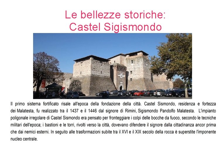 Le bellezze storiche: Castel Sigismondo 
