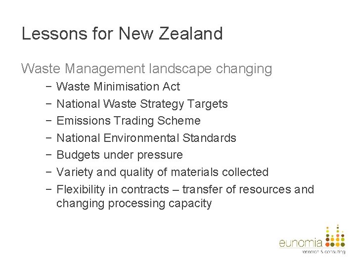 Lessons for New Zealand Waste Management landscape changing − − − − Waste Minimisation