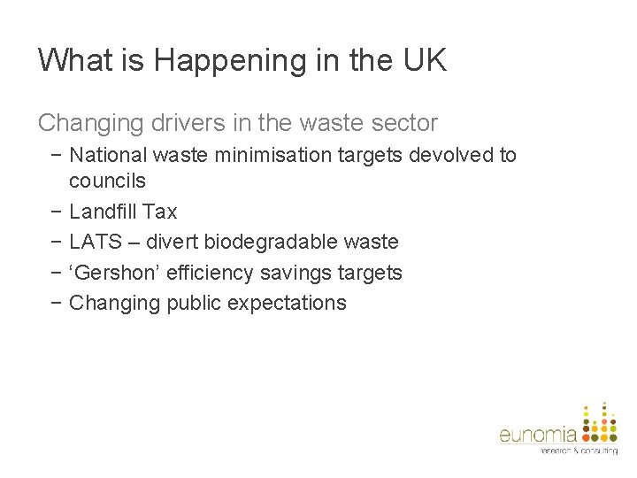 What is Happening in the UK Changing drivers in the waste sector − National
