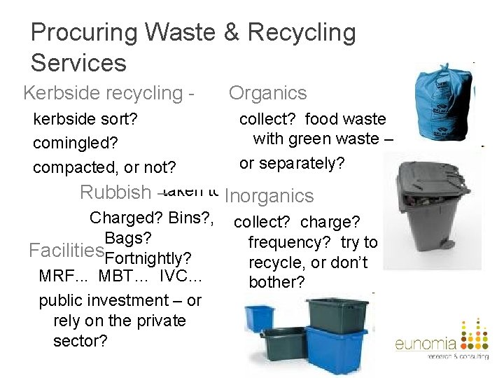 Procuring Waste & Recycling Services Kerbside recycling - Organics kerbside sort? collect? food waste