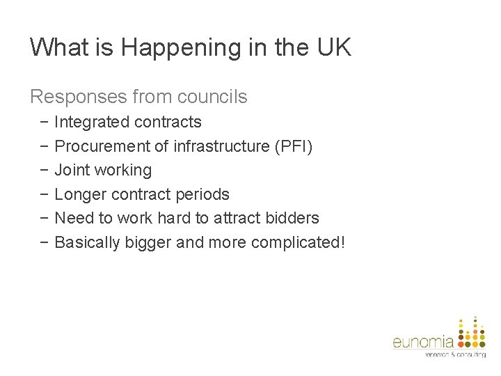 What is Happening in the UK Responses from councils − Integrated contracts − Procurement