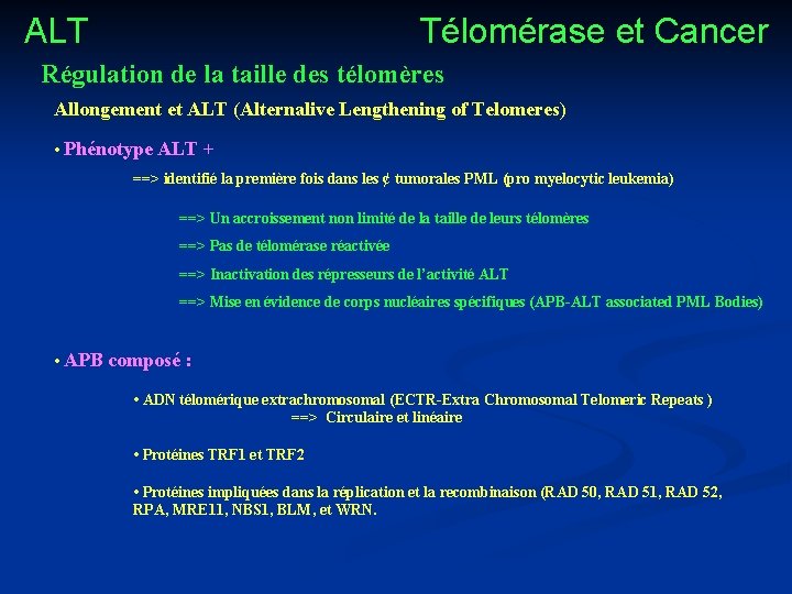 ALT Télomérase et Cancer Régulation de la taille des télomères Allongement et ALT (Alternalive