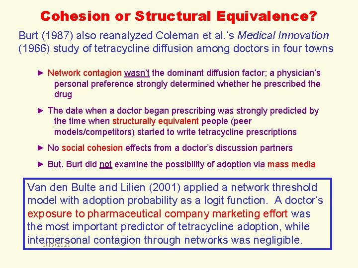 Cohesion or Structural Equivalence? Burt (1987) also reanalyzed Coleman et al. ’s Medical Innovation