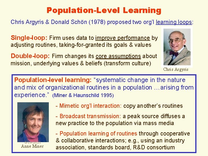 Population-Level Learning Chris Argyris & Donald Schön (1978) proposed two org’l learning loops: Single-loop: