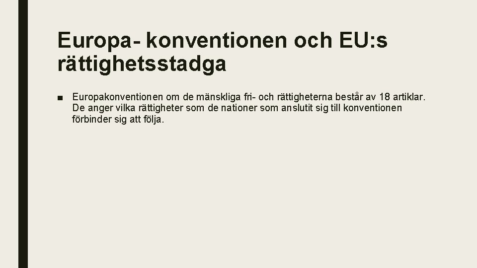 Europa konventionen och EU: s rättighetsstadga ■ Europakonventionen om de mänskliga fri och rättigheterna