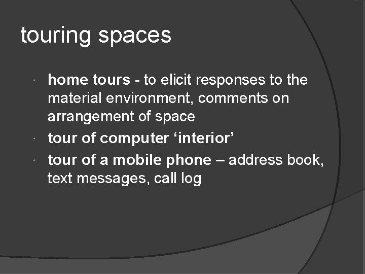 touring spaces home tours - to elicit responses to the material environment, comments on touring spaces home tours - to elicit responses to the material environment, comments on