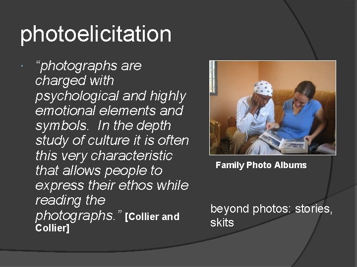 photoelicitation “photographs are charged with psychological and highly emotional elements and symbols. In the photoelicitation “photographs are charged with psychological and highly emotional elements and symbols. In the