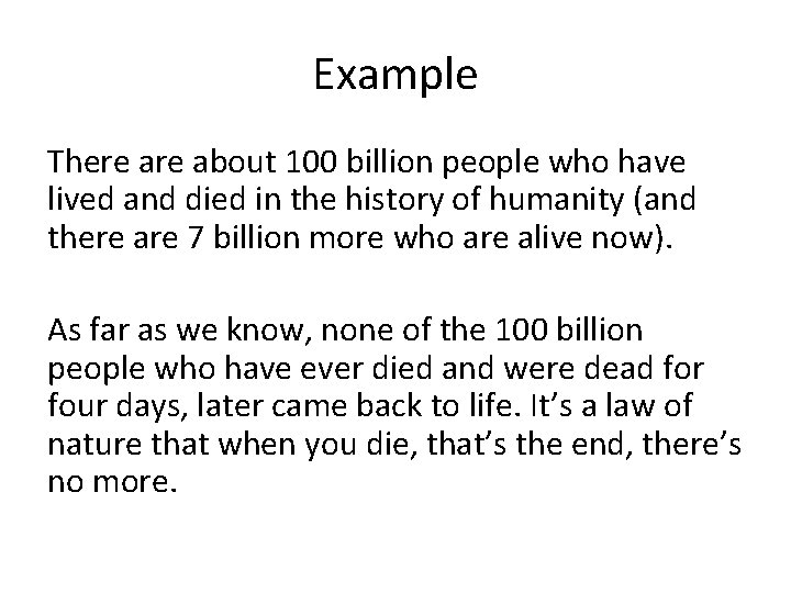 Example There about 100 billion people who have lived and died in the history