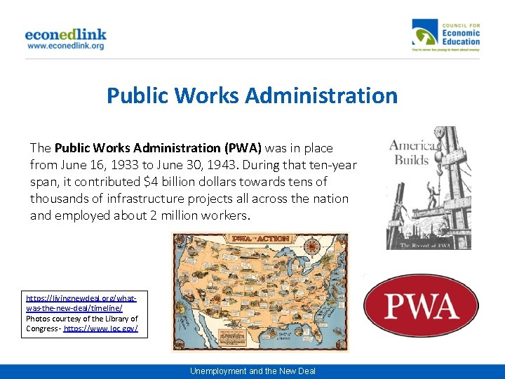 Public Works Administration The Public Works Administration (PWA) was in place from June 16,