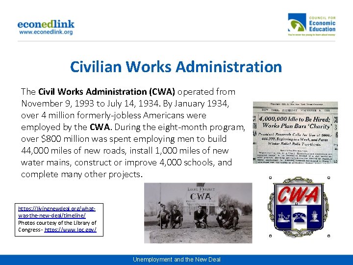 Civilian Works Administration The Civil Works Administration (CWA) operated from November 9, 1993 to