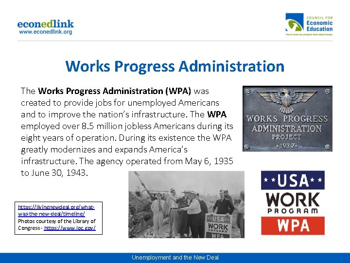 Works Progress Administration The Works Progress Administration (WPA) was created to provide jobs for