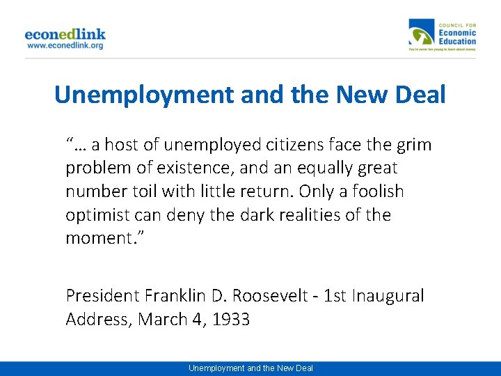 Unemployment and the New Deal “… a host of unemployed citizens face the grim