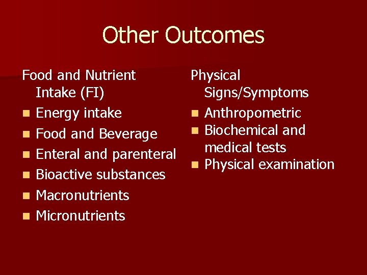 Other Outcomes Food and Nutrient Intake (FI) n Energy intake n Food and Beverage