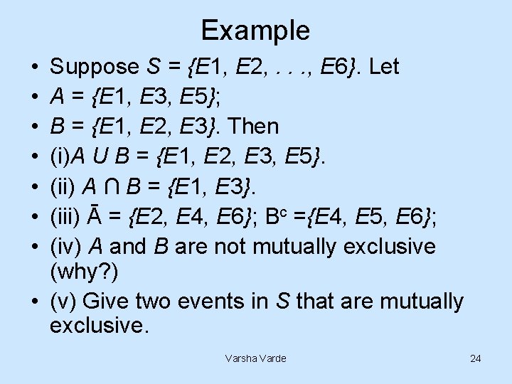 Example • • Suppose S = {E 1, E 2, . . . ,