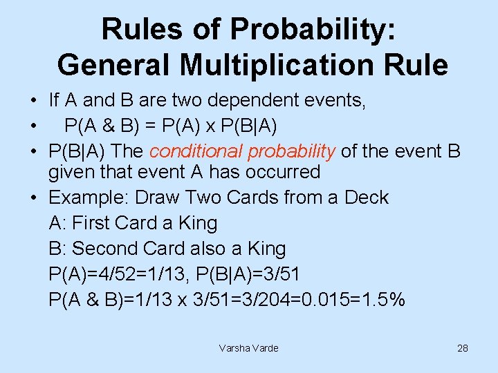 Rules of Probability: General Multiplication Rule • If A and B are two dependent