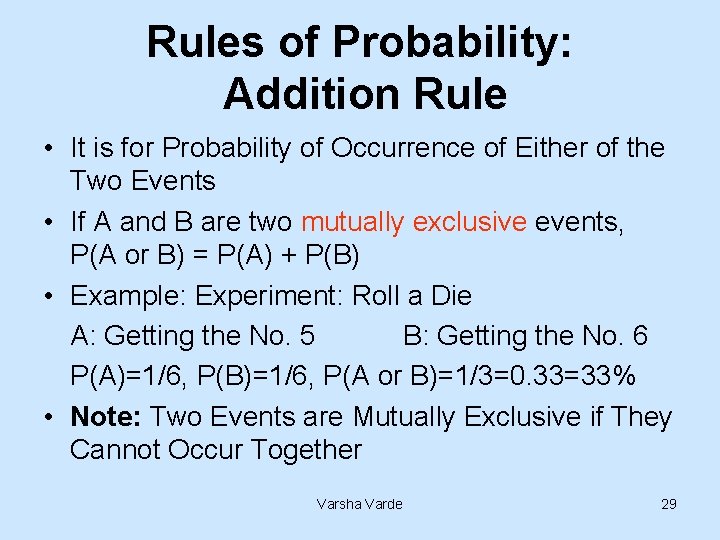 Rules of Probability: Addition Rule • It is for Probability of Occurrence of Either