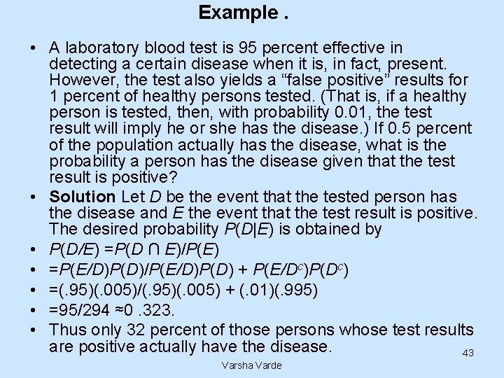 Example. • A laboratory blood test is 95 percent effective in detecting a certain