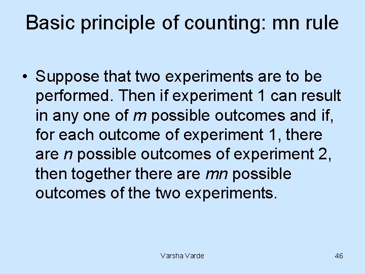 Basic principle of counting: mn rule • Suppose that two experiments are to be