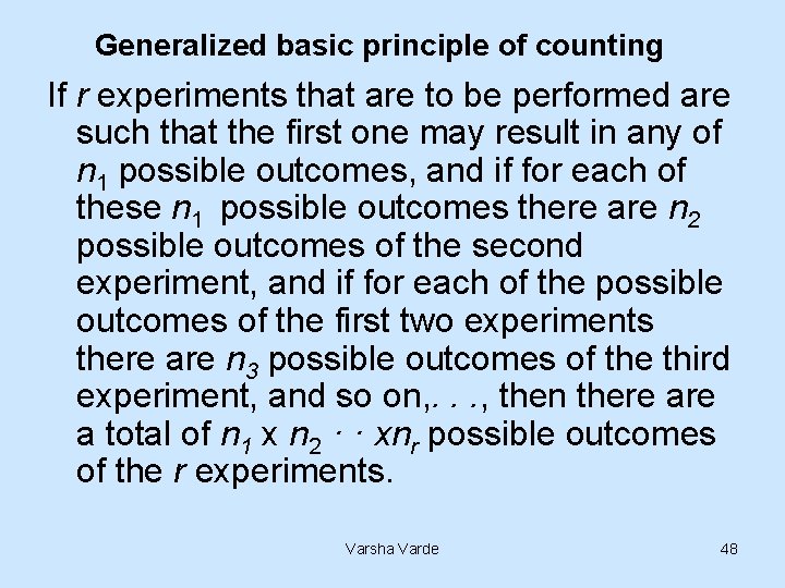Generalized basic principle of counting If r experiments that are to be performed are