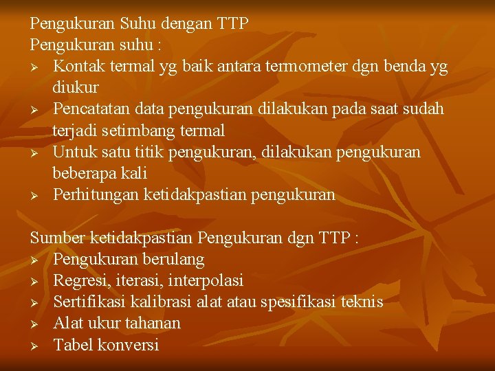 Pengukuran Suhu dengan TTP Pengukuran suhu : Ø Kontak termal yg baik antara termometer