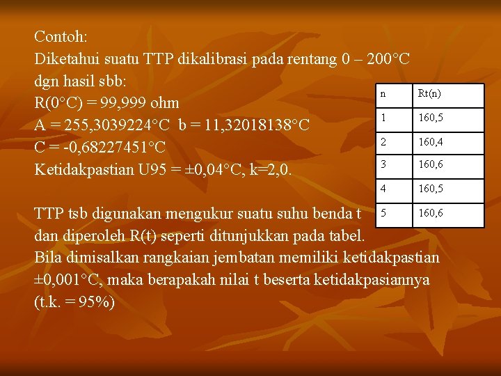 Contoh: Diketahui suatu TTP dikalibrasi pada rentang 0 – 200°C dgn hasil sbb: n