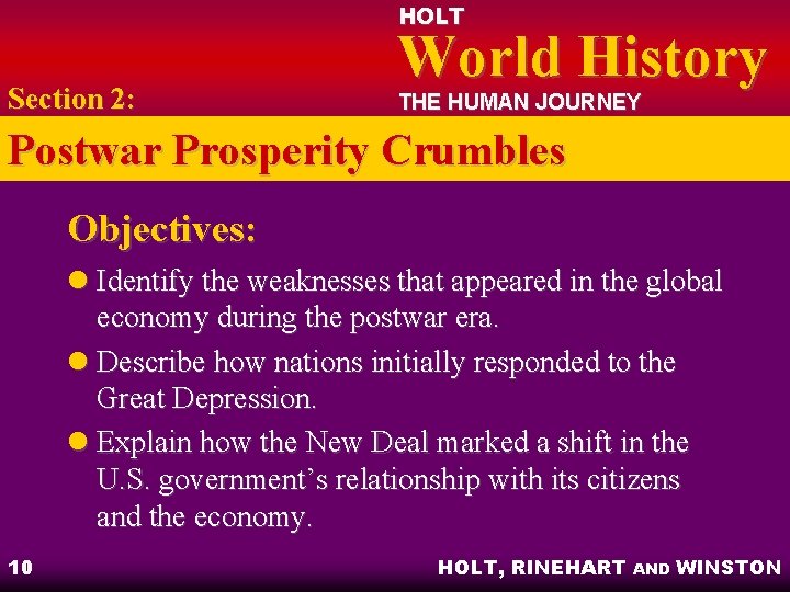 HOLT Section 2: World History THE HUMAN JOURNEY Postwar Prosperity Crumbles Objectives: l Identify