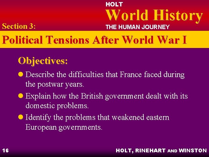 HOLT Section 3: World History THE HUMAN JOURNEY Political Tensions After World War I