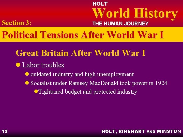 HOLT Section 3: World History THE HUMAN JOURNEY Political Tensions After World War I