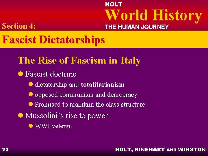 HOLT Section 4: World History THE HUMAN JOURNEY Fascist Dictatorships The Rise of Fascism