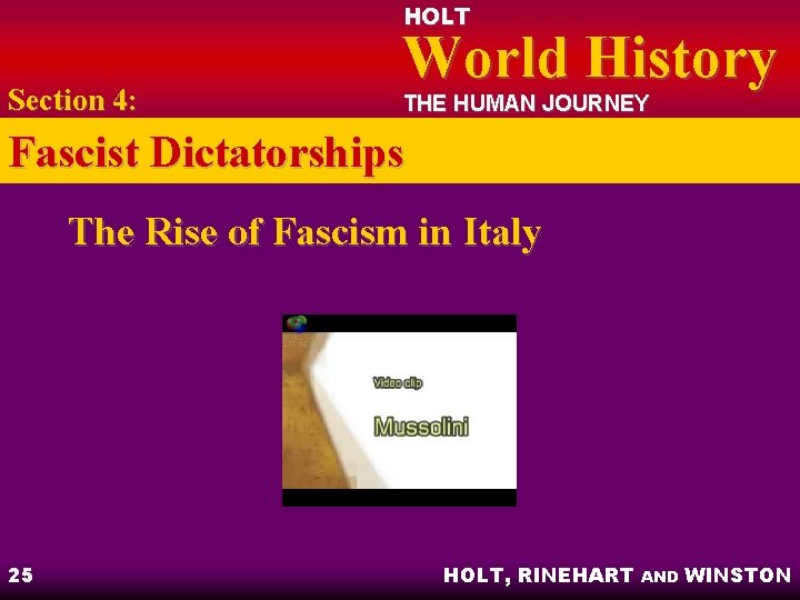 HOLT Section 4: World History THE HUMAN JOURNEY Fascist Dictatorships The Rise of Fascism