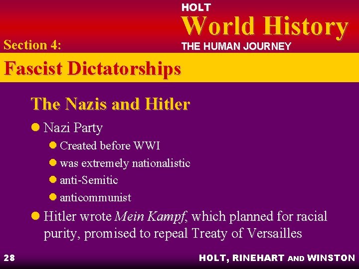 HOLT Section 4: World History THE HUMAN JOURNEY Fascist Dictatorships The Nazis and Hitler