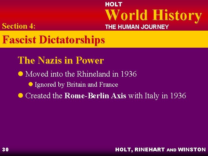 HOLT Section 4: World History THE HUMAN JOURNEY Fascist Dictatorships The Nazis in Power