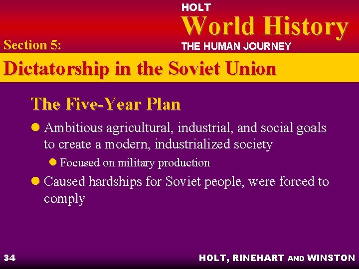 HOLT Section 5: World History THE HUMAN JOURNEY Dictatorship in the Soviet Union The