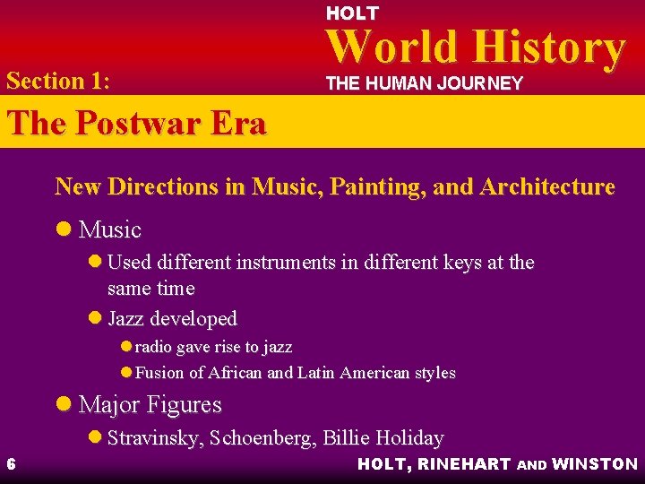 HOLT World History Section 1: THE HUMAN JOURNEY The Postwar Era New Directions in