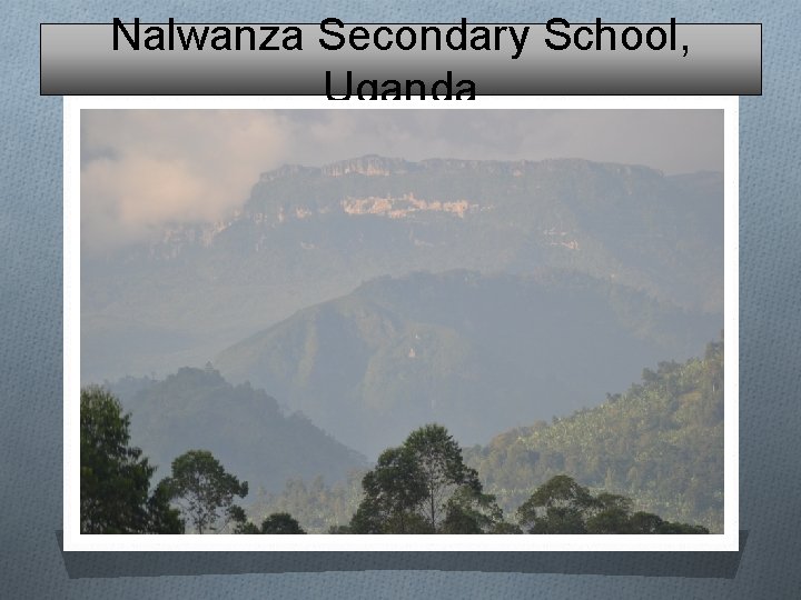 Nalwanza Secondary School, Uganda 